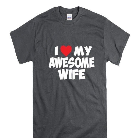 I Love My Awesome Wife TShirt - Picture 1 of 1